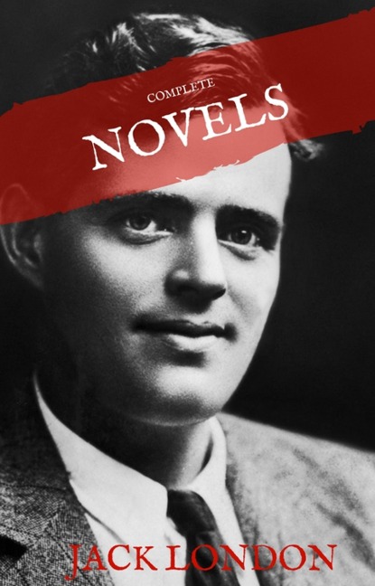 Jack London: The Complete Novels (House of Classics) - Jack London, House of Classics
