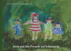 Cover-Bild zum Titel 'Aiola und ihre Freunde auf Schatzsuche' von 'Gerda Eisenring-Vosseler, Martin Eisenring'