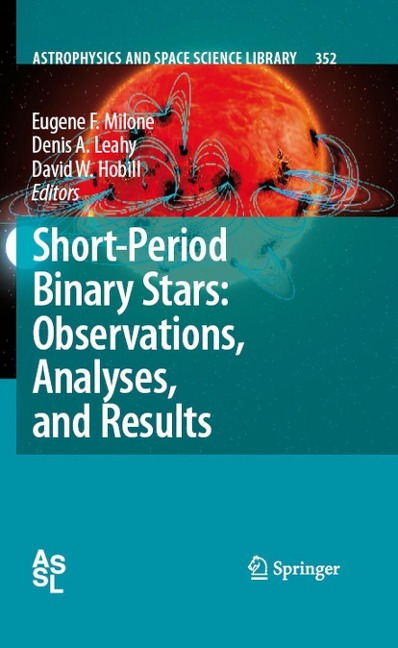 Short-Period Binary Stars: Observations, Analyses, and Results - 