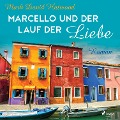 Marcello und der Lauf der Liebe - Mark David Hatwood