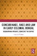 Cover-Bild zum Titel 'Concubinage, Race and Law in Early Colonial Bengal' von 'Ruchika Sharma'
