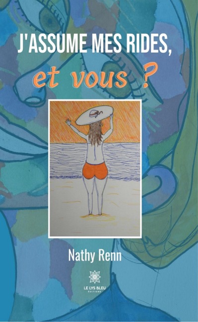 J'assume mes rides, et vous ? - Nathy Renn
