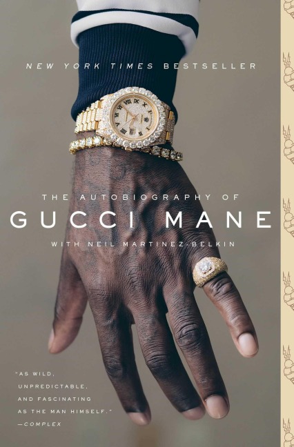 The Autobiography of Gucci Mane - Gucci Mane, Neil Martinez-Belkin