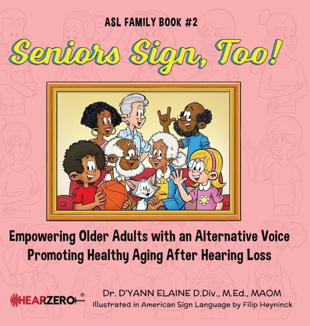 Seniors Sign, Too! ASL Family Book #2 - D'Yann Elaine