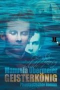 Cover-Bild zum Titel 'Geisterkönig' von 'Manuela Obermeier'