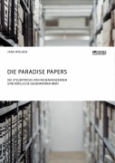 Cover-Bild zum Titel 'Die Paradise Papers. Die Steuertricks von Riesenkonzernen und mögliche Gegenmaßnahmen' von 'Jana Wolken'