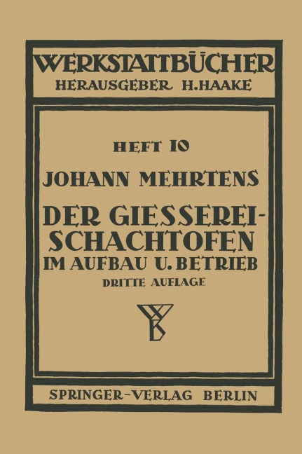 Der Gießerei-Schachtofen im Aufbau und Betrieb - Johann Mehrtens