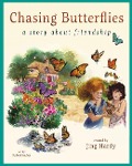 Chasing Butterflies - A Story About Friendship: A Delightful Story about Childhood Friendship and the Beauty of Nature - Jing Hardy