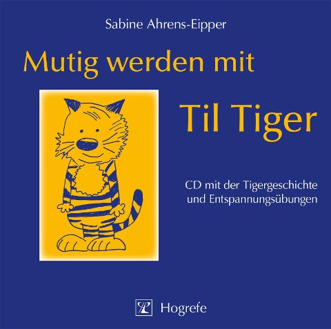 Mutig werden mit Til Tiger. CD - Sabine Ahrens-Eipper