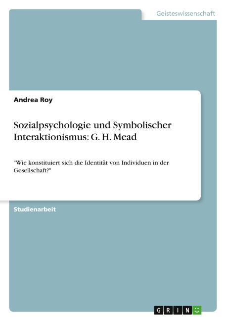 Sozialpsychologie und Symbolischer Interaktionismus: G. H. Mead - Andrea Roy