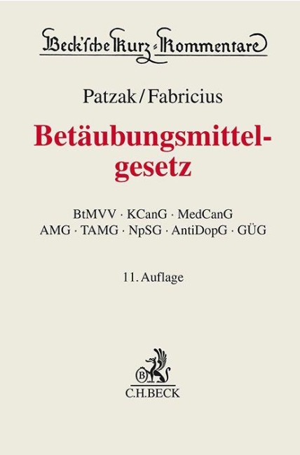 Betäubungsmittelgesetz. BtMG - Harald Hans Körner, Jörn Patzak, Jochen Fabricius, Felix Huth