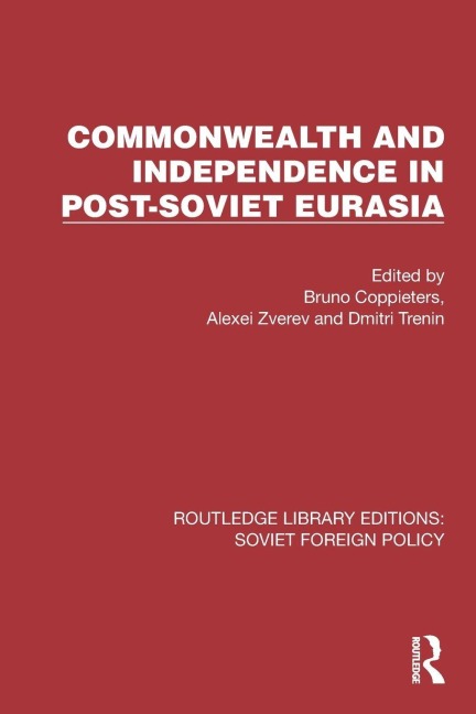 Commonwealth and Independence in Post-Soviet Eurasia - 