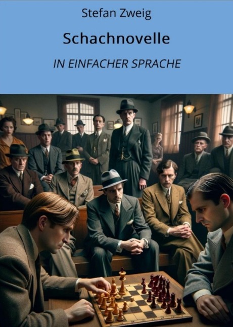 Schachnovelle: In Einfacher Sprache - Stefan Zweig
