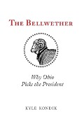 Cover-Bild zum Titel 'The Bellwether: Why Ohio Picks the President' von 'Kyle Kondik'