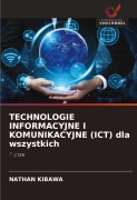Cover-Bild zum Titel 'TECHNOLOGIE INFORMACYJNE I KOMUNIKACYJNE (ICT) dla wszystkich' von 'Nathan Kibawa'