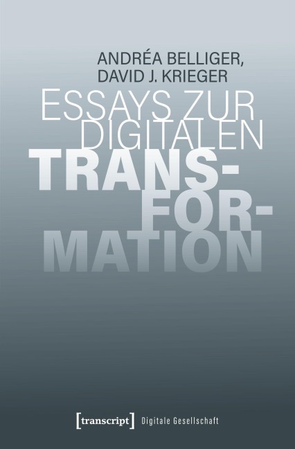 Essays zur digitalen Transformation - Andréa Belliger