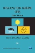 Cover-Bild zum Titel 'Orta Asya Türk Tarihine Giris Cilt 1 - Islama Kadar' von 'Varis Cakan'