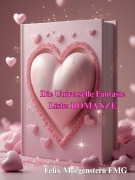 Cover-Bild zum Titel 'Die Universelle Fantasie Liste: ROMANZE' von 'Felix Morgenstern (Fmg)'