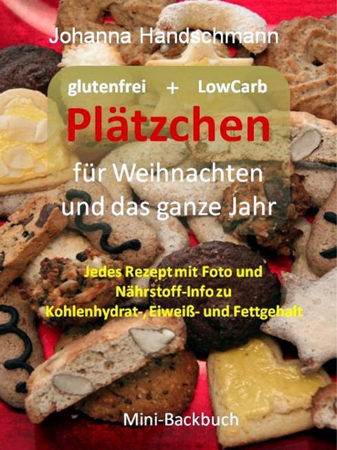 Plätzchen für Weihnachten und das ganze Jahr - Johanna Handschmann
