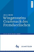 Wittgensteins Grammatik des Fremdseelischen - Jasmin Trächtler