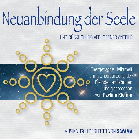 NEUANBINDUNG DER SEELE. Rückholung verlorener Anteile (Doppel-Set) - Pavlina Klemm, Sayama