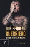 Cover-Bild zum Titel 'Guérriero. Storie di sofisticata ignoranza' von 'Gué Pequeno'