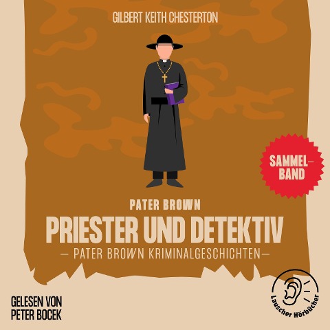 Priester und Detektiv (Pater Brown Kriminalgeschichten) - Gilbert Keith Chesterton