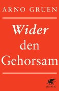 Cover-Bild zum Titel 'Wider den Gehorsam' von 'Arno Gruen'