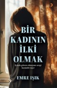Cover-Bild zum Titel 'Bir Kadinin Ilki Olmak' von 'Emre Isik'
