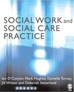 Social Work and Social Care Practice - O&, Mark Hughes, Danielle Turney, Jill Wilson, Deborah Setterlund