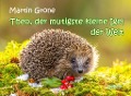 Cover-Bild zum Titel 'Theo, der mutigste kleine Igel der Welt' von 'Martin Grone'