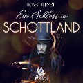 Cover-Bild zum Titel 'Ein Schloss in Schottland' von 'Robert Klement'
