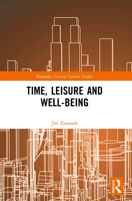 Time, Leisure and Well-Being - Jiri Zuzanek
