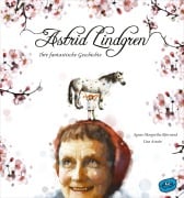 Cover-Bild zum Titel 'Astrid Lindgren. Ihre fantastische Geschichte' von 'Agnes-Margrethe Bjorvand'