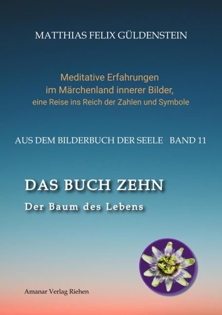 DAS BUCH ZEHN; Die Lebensalter; Da waren's nur noch zwei; Auf Zehn zählen; Der Decamerone; Schicksalsplanet Saturn: Das Rad des Schicksals; - Matthias Felix Güldenstein