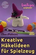 Cover-Bild zum Titel 'Kreative Häkelideen für Spielzeug - Lustiges Gespenst' von 'Elena Platonova'