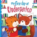 My First Day of Kindergarten - Louise Martin