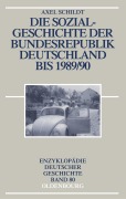 Cover-Bild zum Titel 'Die Sozialgeschichte der Bundesrepublik Deutschland bis 1989/90' von 'Axel Schildt'