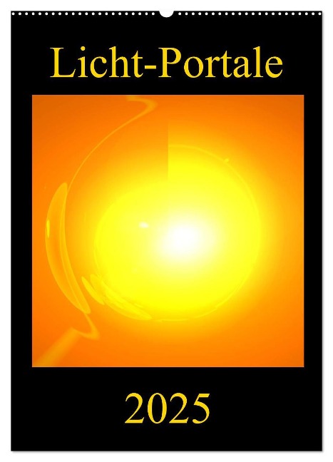 Licht-Portale (Wandkalender 2025 DIN A2 hoch), CALVENDO Monatskalender - Ramon Labusch