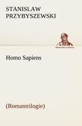 Homo Sapiens (Romantrilogie) - Stanislaw Przybyszewski