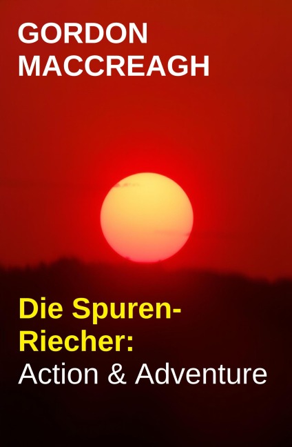 Die Spuren-Riecher: Action & Adventure - Gordon Maccreagh