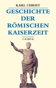 Cover-Bild zum Titel 'Geschichte der römischen Kaiserzeit' von 'Karl Christ'