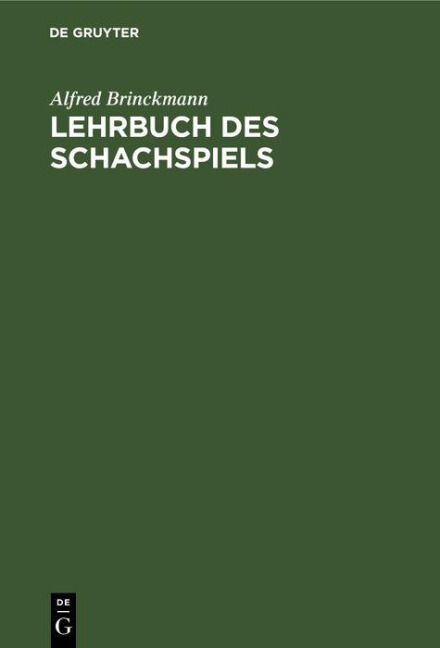 Lehrbuch des Schachspiels - Alfred Brinckmann