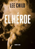Cover-Bild zum Titel 'El héroe' von 'Lee Child'