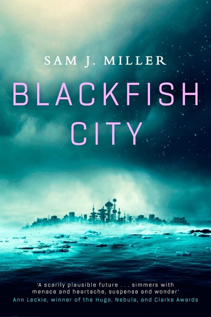Blackfish City - Sam J. Miller