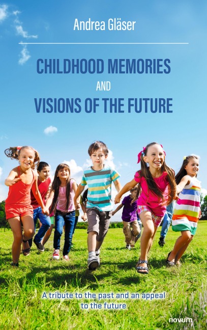Childhood memories and visions of the future - Andrea Gläser