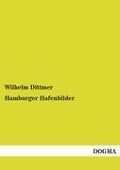 Cover-Bild zum Titel 'Hamburger Hafenbilder' von 'Wilhelm Dittmer'