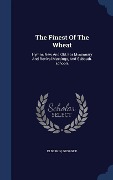Cover-Bild zum Titel 'The Finest Of The Wheat: Hymns New And Old, For Missionary And Revival Meetings, And Sabbath-schools' von 'Elderkin George D'