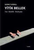 Cover-Bild zum Titel 'Yitik Bellek - Yas, Kimlik, Yüzlesme' von 'Saime Tugrul'