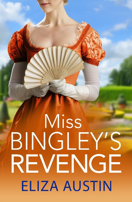 Miss Bingley's Revenge - Eliza Austin